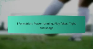 I Formation: Power running, Play fakes, Tight end usage